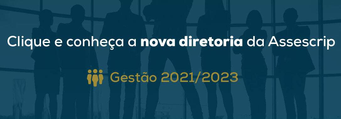 Conheça a nova diretoria da Assescrip 2021/2023